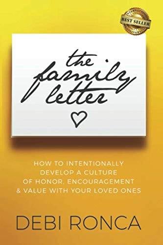 The Family Letter: How to Intentionally Develop a Culture of Honor, Encouragement & Value with Your Loved Ones