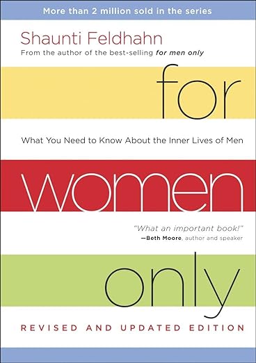 For Women Only: What You Need to Know About the Inner Lives of Men
