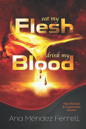 Eat my Flesh, Drink my Blood