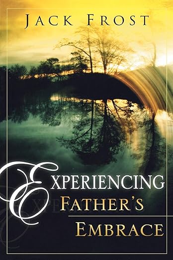 Experiencing the Father’s Embrace